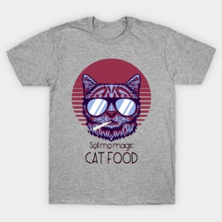 Sell me magic cat food - Catsondrugs.com - Techno Party Ibiza Rave Dance Underground Festival Spring Break  Berlin Good Vibes Trance Dance technofashion technomusic housemusic T-Shirt